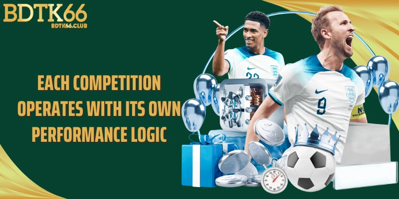 each-competition-operates-with-its-own-performance-logic