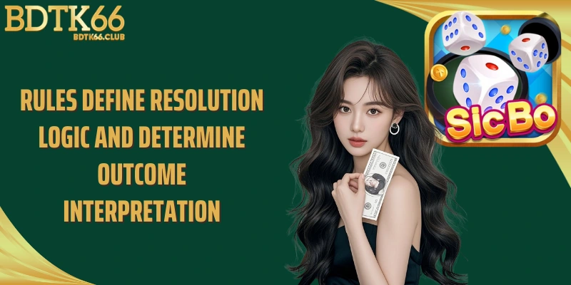 rules-define-resolution-logic-and-determine-outcome-interpretation