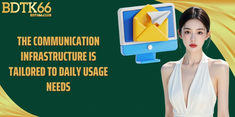 the-communication-infrastructure-is-tailored-to-daily-usage-needs
