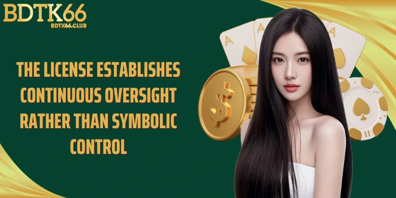 the-license-establishes-continuous-oversight-rather-than-symbolic-control