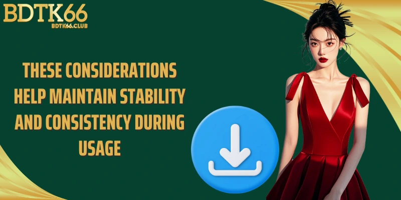 these-considerations-help-maintain-stability-and-consistency-during-usage